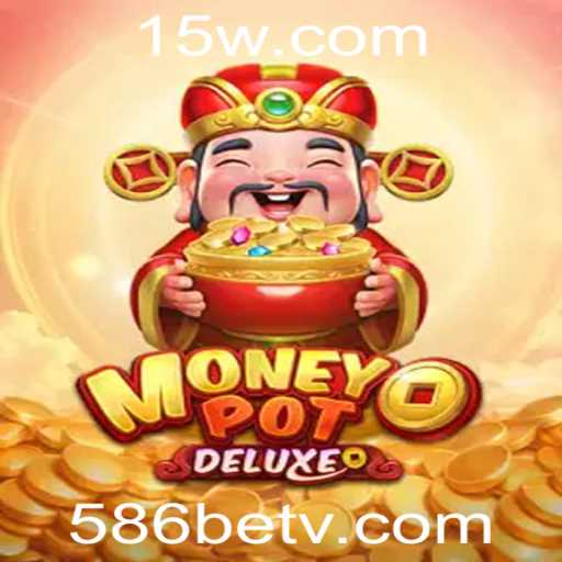 Descubra o Fascinante Mundo de MoneyPotDELUXE com 586bet