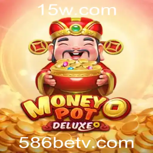 Descubra o Fascinante Mundo de MoneyPotDELUXE com 586bet